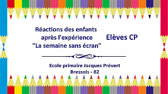 Semaine sans écran à l'école primaire Jacques Prévert de Bressols. Réactions des élèves de CP après cette semaine - Acteurs Locaux 82