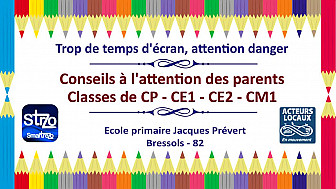 Prévention aux écrans - Conseils à l'attention des parents - école primaire Jacques Prévert de Bressols - Acteurs Locaux 82 - Tvlocale 82