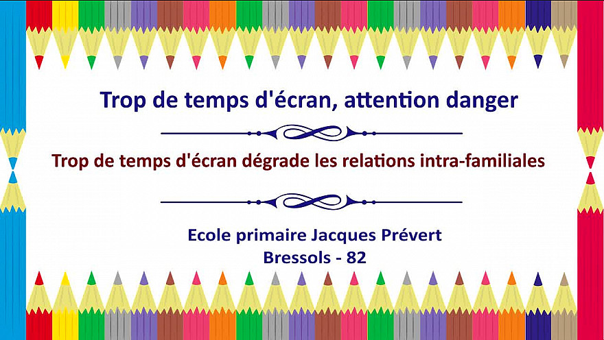 Prévention aux écrans - Clip « le temps d’écran dégrade les relations intra-familiales » de l'école primaire Jacques Prévert de Bressols - Acteurs Locaux 82 - Tvlocale 82